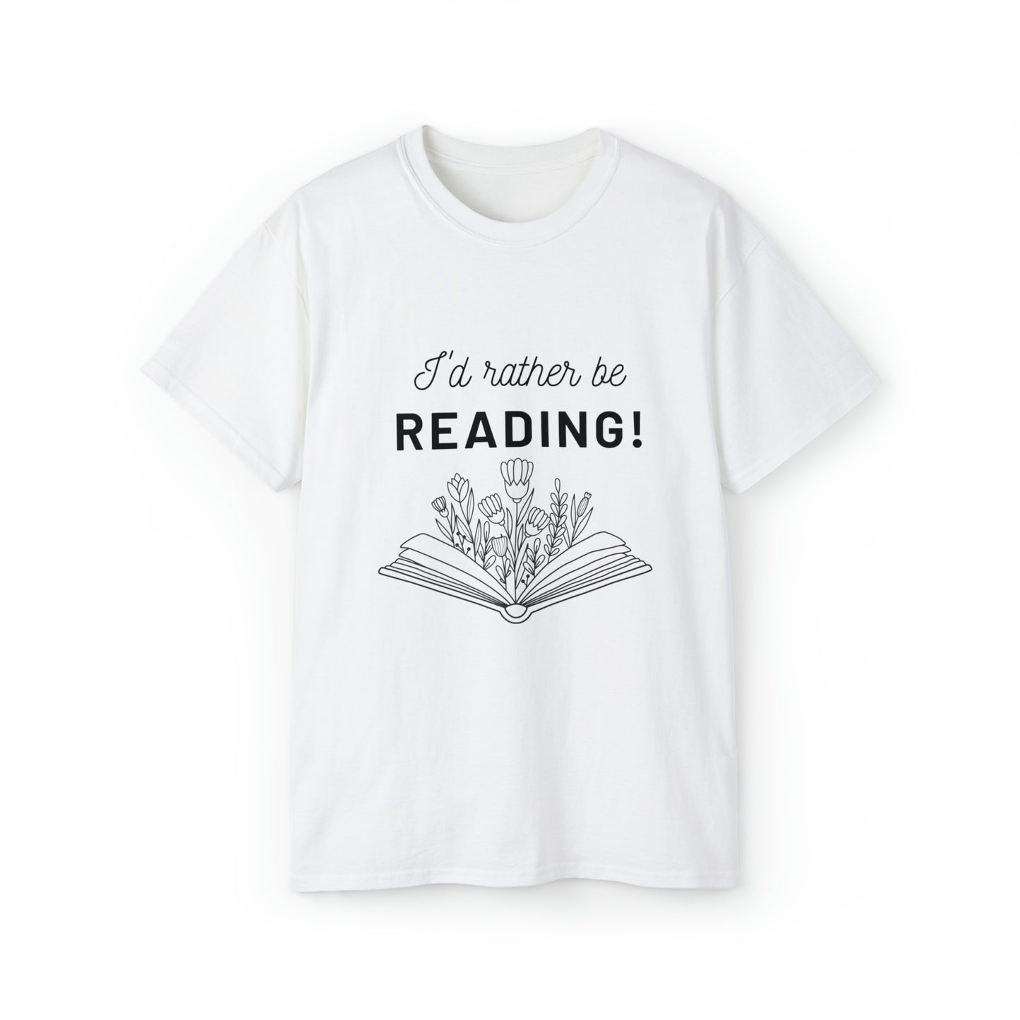 I'd Rather Be Reading- Adults Unisex Ultra Cotton Tee