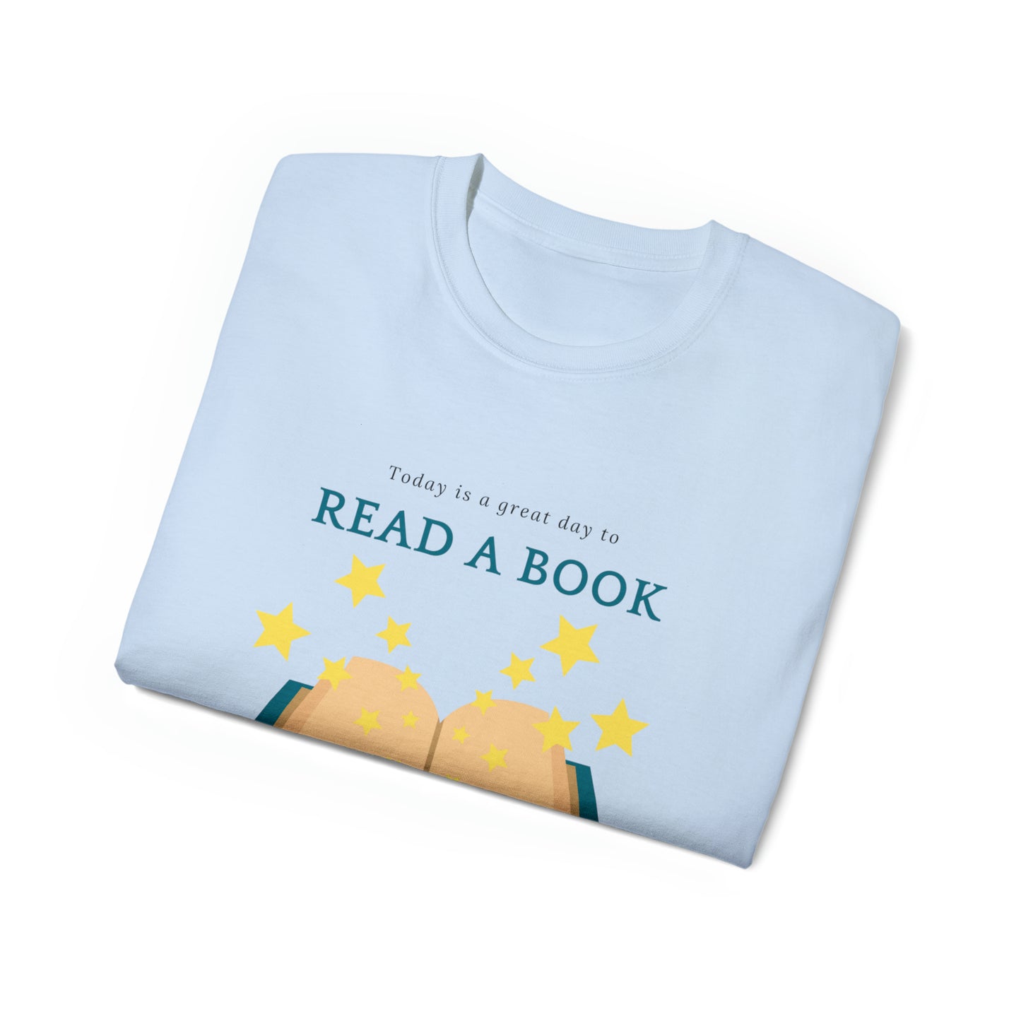 Today is a Great Day to Read a Book- Unisex Ultra Cotton Tee